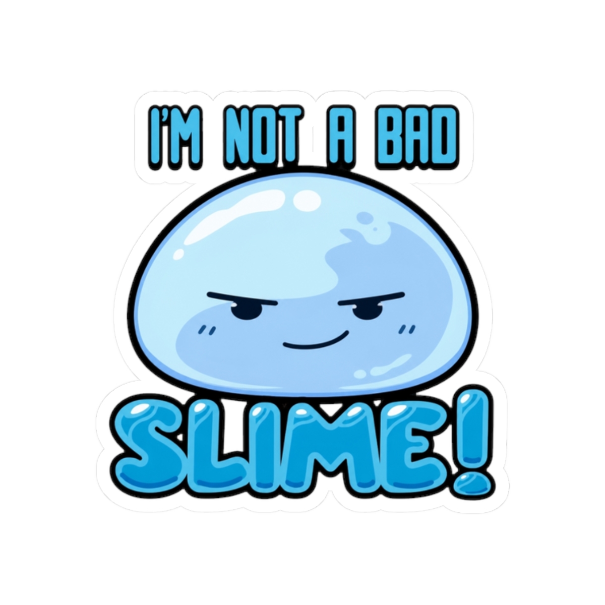 That Time I Got Reincarnated as a Slime I'm not a bad slime Sticker - alternate angle 3, merchandise